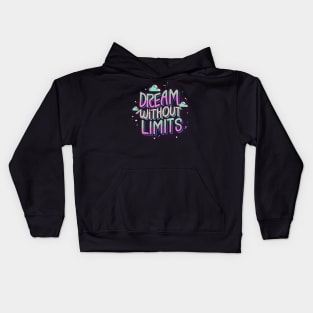 dream without limits Kids Hoodie